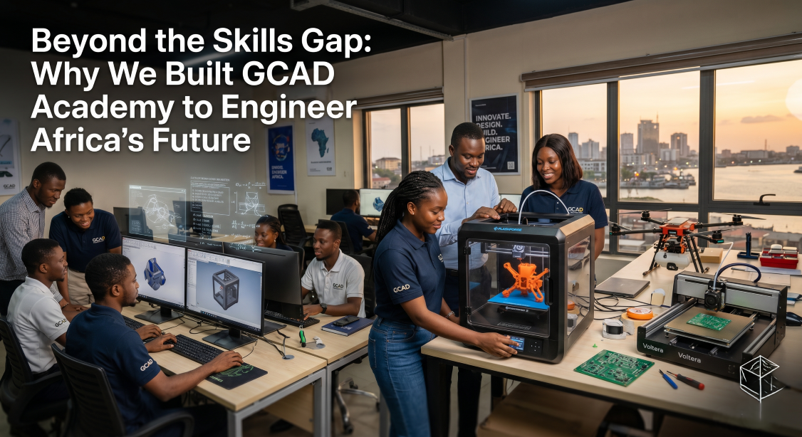 Beyond the Skills Gap: Why We Built GCAD Academy to Engineer Africa’s Future - Young African innovators receiving hands-on digital manufacturing and CAD training at GCAD Academy.